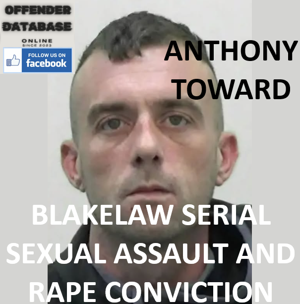 ANTHONY TOWARD BLAKELAW SERIAL SEXUAL ASSAULT AND RAPE CONVICTION