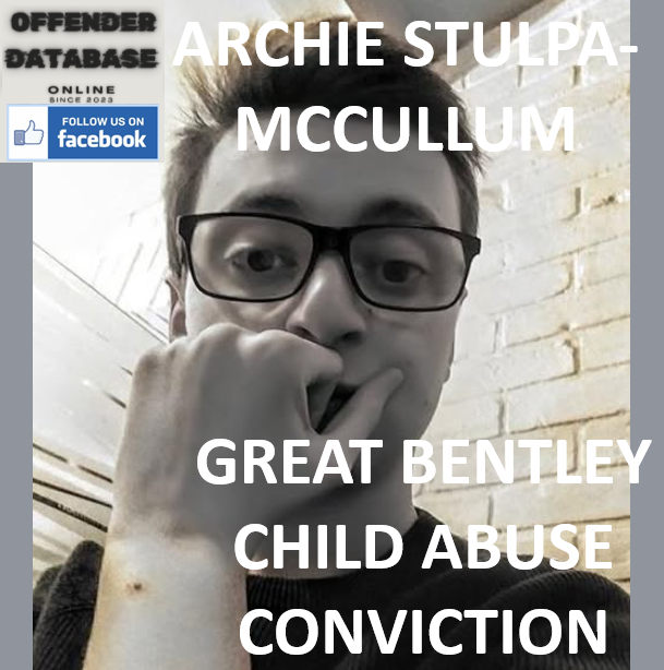 ARCHIE STULPA-MCCULLUM GREAT BENTLEY CHILD ABUSE CONVICTION