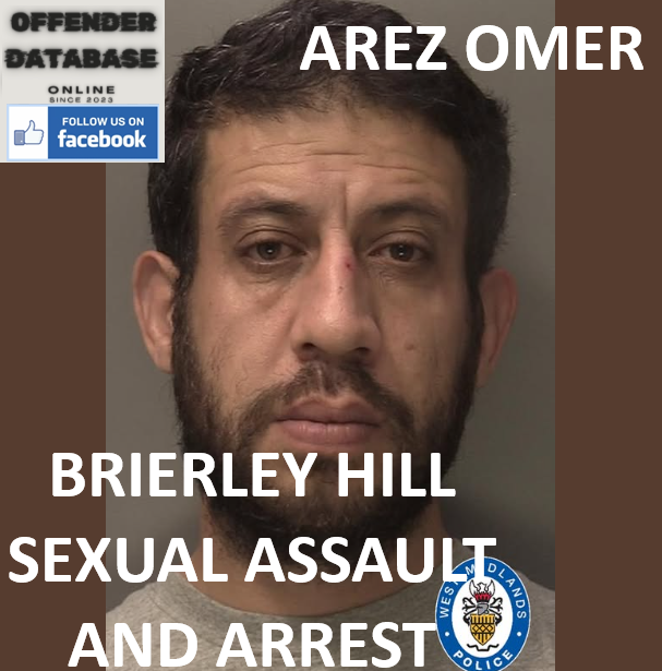 AREZ OMER BRIERLEY HILL SEXUAL ASSAULT AND ARREST
