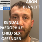 ARON BENNETT KENDAL PAEDOPHILE CHILD SEX OFFENDER