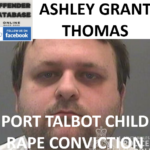 ASHLEY GRANT THOMAS PORT TALBOT CHILD RAPE CONVICTION
