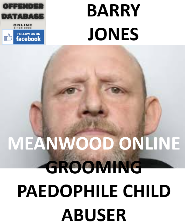 BARRY JONES MEANWOOD ONLINE GROOMING PAEDOPHILE CHILD ABUSER
