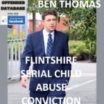 BEN THOMAS FLINTSHIRE SERIAL CHILD ABUSE CONVICTION