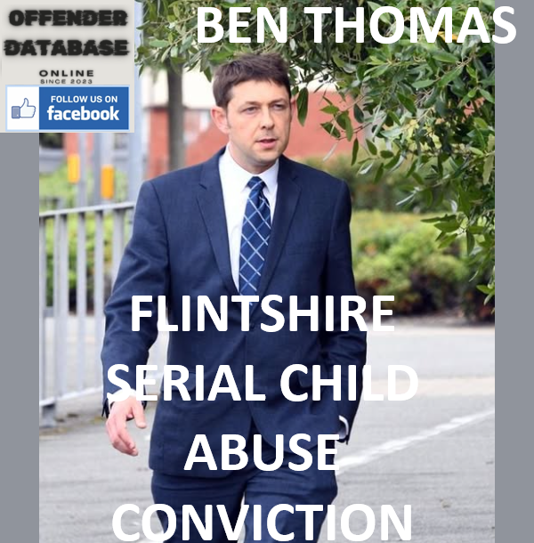 BEN THOMAS FLINTSHIRE SERIAL CHILD ABUSE CONVICTION