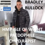 BRADLEY BULLOCK HMP ISLE OF WIGHT PAEDOPHILE CHILD RAPIST