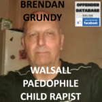 BRENDAN GRUNDY WALSALL PAEDOPHILE CHILD RAPIST