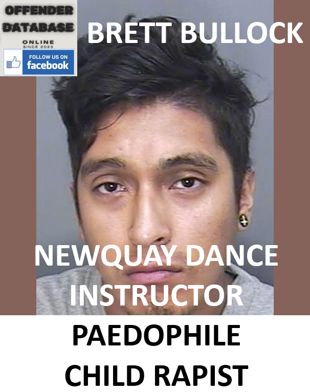 BRETT BULLOCK NEWQUAY DANCE INSTRUCTOR PAEDOPHILE CHILD RAPIST BRETT BULLOCK NEWQUAY DANCE INSTRUCTOR PAEDOPHILE CHILD RAPIST
