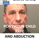 BRIAN WARD PONTYCLUN CHILD RAPE AND ABDUCTION CONVICTION