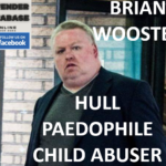 BRIAN WOOSTER HULL PAEDOPHILE HUNTER CONVICTION