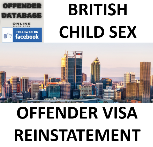 BRITISH CHILD SEX OFFENDER VISA REINSTATEMENT BRITISH CHILD SEX OFFENDER VISA REINSTATEMENT