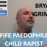 BRYAN GRIMES FIFE PAEDOPHILE CHILD RAPIST