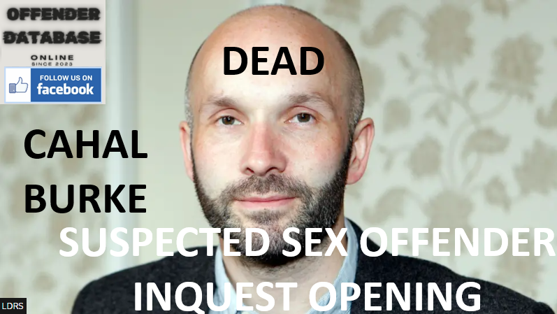 CAHAL BURKE SUSPECTED SEX OFFENDER INQUEST OPENING