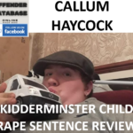 CALLUM HAYCOCK KIDDERMINSTER CHILD RAPE SENTENCE REVIEW