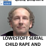 CARL BROWN LOWESTOFT SERIAL CHILD RAPE AND ORDER BREACH