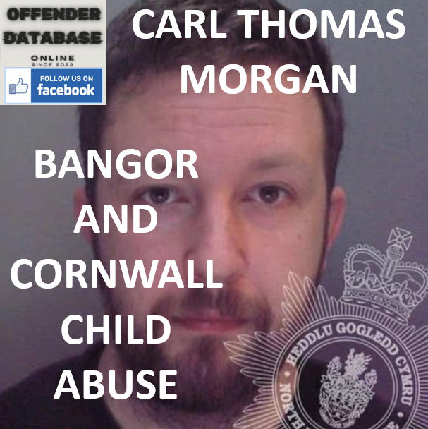 CARL THOMAS MORGAN BANGOR AND CORNWALL CHILD SEXUAL ABUSE IMAGES CONVICTION