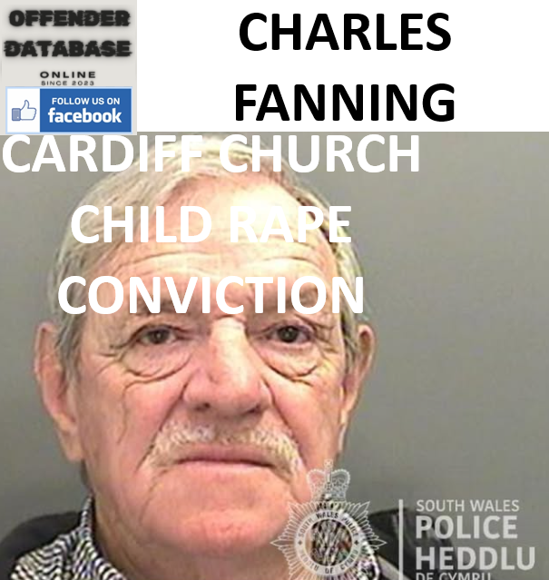 CHARLES FANNING CARDIFF CHURCH CHILD RAPE CONVICTION