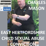 CHARLES MASON EAST HERTFORDSHIRE CHILD SEXUAL ABUSE CONVICTION