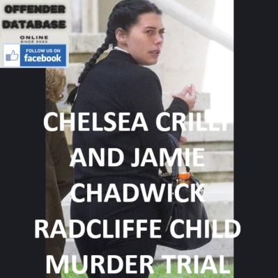 CHELSEA CRILLY AND JAMIE CHADWICK RADCLIFFE CHILD MURDER TRIAL ...
