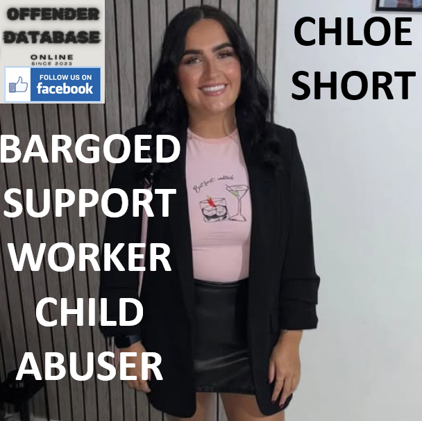 CHLOE SHORT BARGOED SUPPORT WORKER CHILD ABUSER