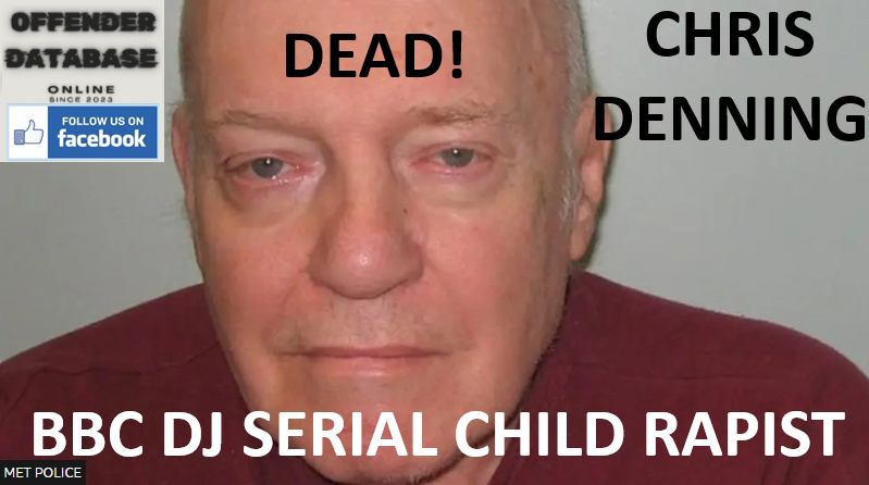 CHRIS DENNING BBC DJ SERIAL CHILD RAPE CONVICTION AND PRISON DEATH