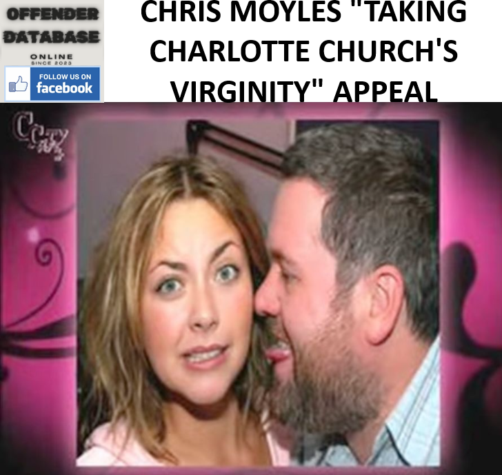 CHRIS MOYLES TAKING CHARLOTTE CHURCH'S VIRGINITY APPEAL