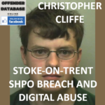 CHRISTOPHER CLIFFE STOKE-ON-TRENT SHPO BREACH AND DIGITAL ABUSE