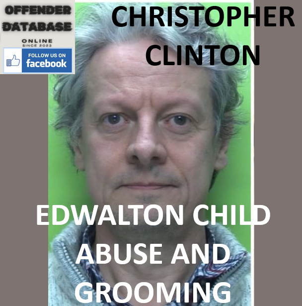 CHRISTOPHER CLINTON EDWALTON CHILD ABUSE AND GROOMING