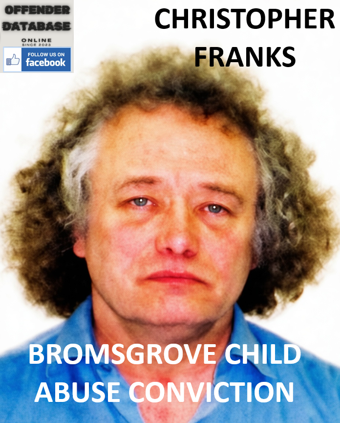 CHRISTOPHER FRANKS BROMSGROVE CHILD ABUSE CONVICTION