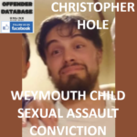 CHRISTOPHER HOLE WEYMOUTH CHILD SEXUAL ASSAULT CONVICTION