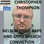 CHRISTOPHER THOMPSON NELSON CHILD RAPE AND SHPO BREACH CONVICTION
