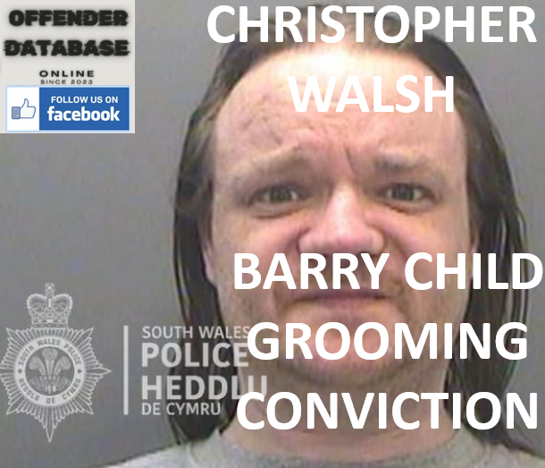 CHRISTOPHER WALSH BARRY CHILD GROOMING CONVICTION