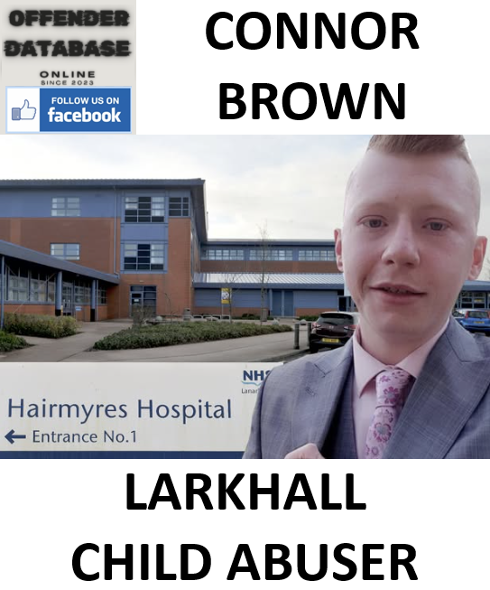 CONNOR BROWN LARKHALL CHILD ABUSER