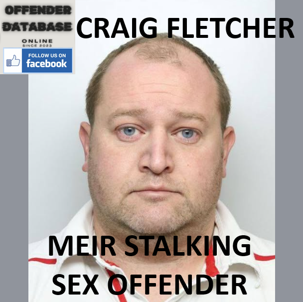 CRAIG FLETCHER MEIR STALKING SEX OFFENDER CRAIG FLETCHER MEIR STALKING SEX OFFENDER