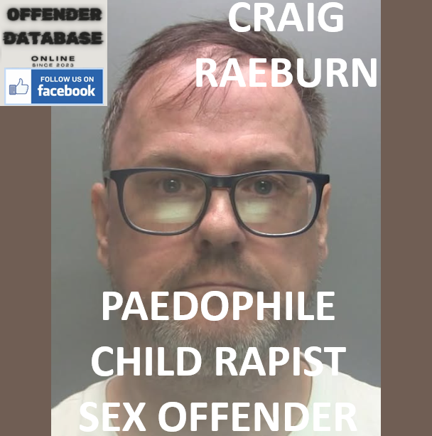 CRAIG RAEBURN PAEDOPHILE CHILD RAPIST SEX OFFENDER