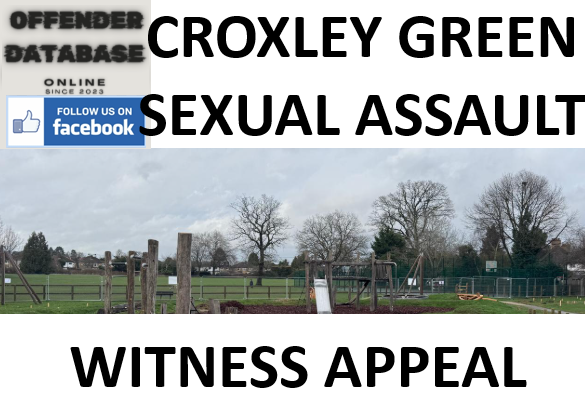 CROXLEY GREEN SEXUAL ASSAULT WITNESS APPEAL