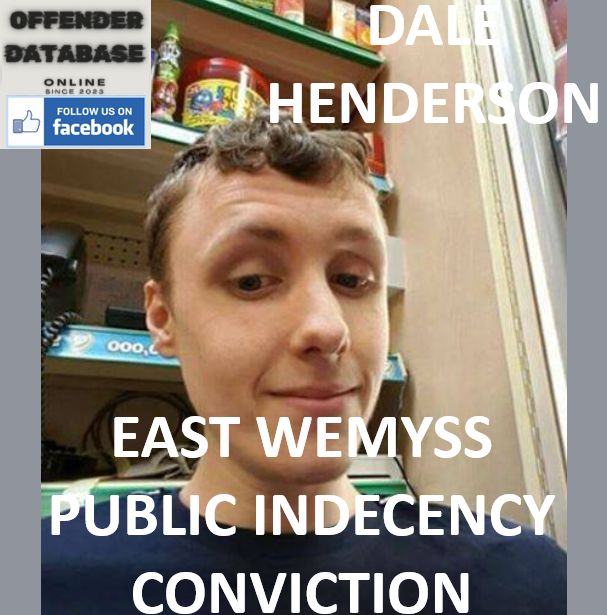 DALE HENDERSON EAST WEMYSS PUBLIC INDECENCY CONVICTION