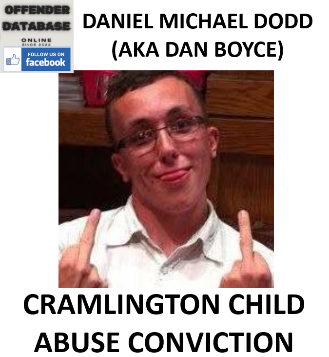 DANIEL MICHAEL DODD (AKA DAN BOYCE) CRAMLINGTON CHILD ABUSE CONVICTION