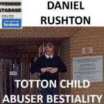 DANIEL RUSHTON TOTTON CHILD ABUSER BESTIALITY CONVICTION