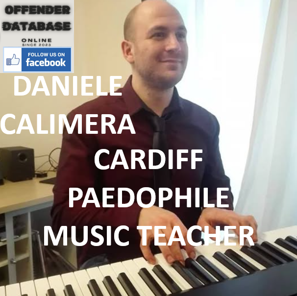 DANIELE CALIMERA CARDIFF PAEDOPHILE MUSIC TEACHER
