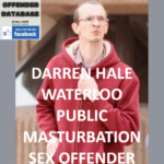 DARREN HALE WATERLOO PUBLIC MASTURBATION SEX OFFENDER