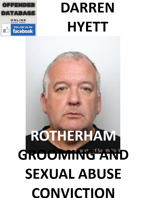 DARREN HYETT ROTHERHAM GROOMING AND SEXUAL ABUSE CONVICTION