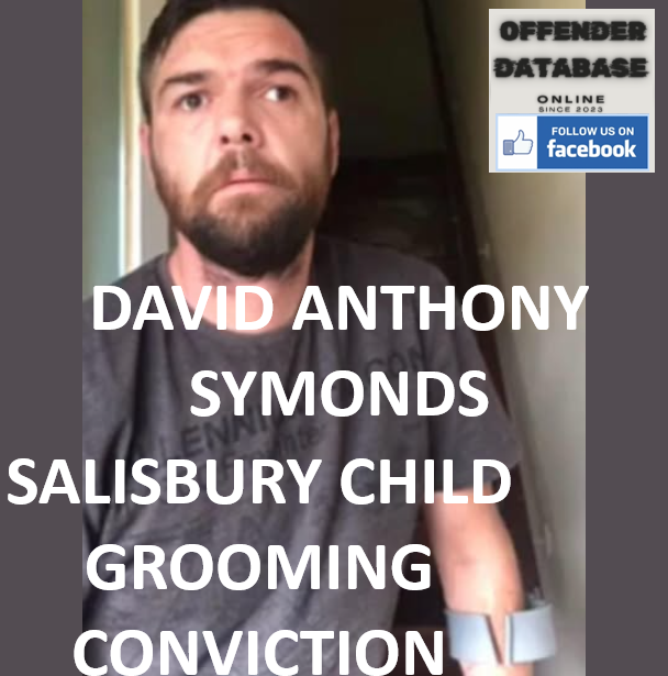 DAVID ANTHONY SYMONDS SALISBURY CHILD GROOMING CONVICTION