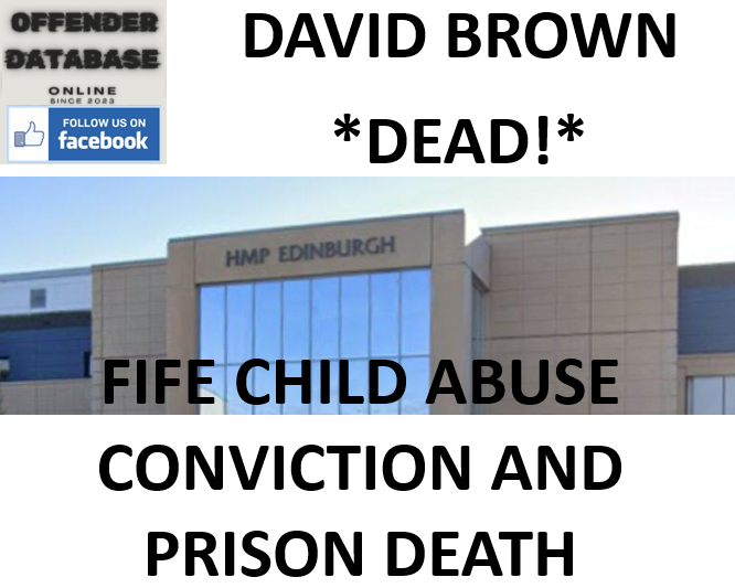 DAVID BROWN FIFE CHILD ABUSE CONVICTION AND PRISON DEATH