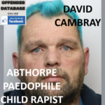 DAVID CAMBRAY ABTHORPE PAEDOPHILE CHILD RAPIST