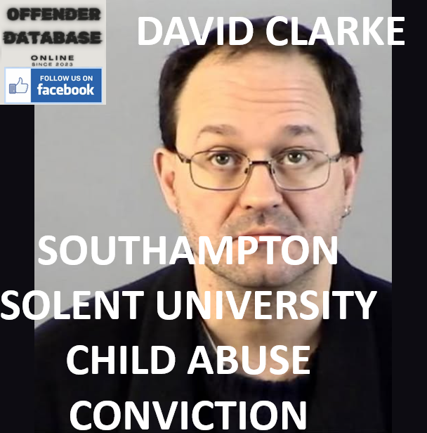 DAVID CLARKE SOUTHAMPTON SOLENT UNIVERSITY CHILD ABUSE CONVICTION
