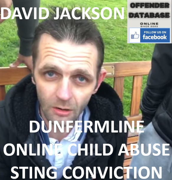 DAVID JACKSON DUNFERMLINE ONLINE CHILD ABUSE STING CONVICTION