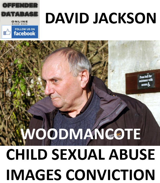 DAVID JACKSON WOODMANCOTE CHILD SEXUAL ABUSE IMAGES CONVICTION