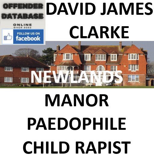 DAVID JAMES CLARKE NEWLANDS MANOR PAEDOPHILE CHILD RAPIST DAVID JAMES CLARKE NEWLANDS MANOR PAEDOPHILE CHILD RAPIST