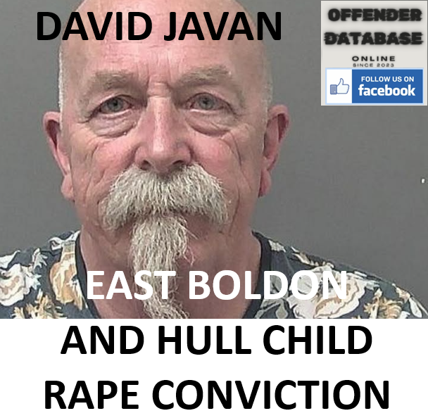 DAVID JAVAN EAST BOLDON AND HULL CHILD RAPE CONVICTION