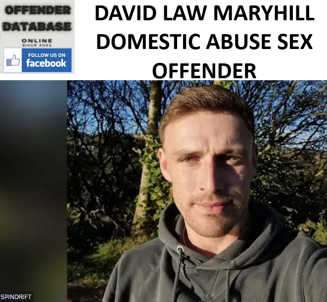 DAVID LAW MARYHILL DOMESTIC ABUSE SEX OFFENDER
